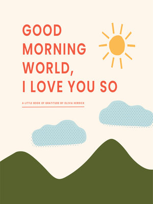 cover image of Good Morning, World—I Love You So